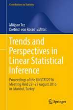 Trends and Perspectives in Linear Statistical Inference: LinStat, Istanbul, August 2016