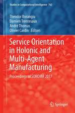 Service Orientation in Holonic and Multi-Agent Manufacturing: Proceedings of SOHOMA 2017