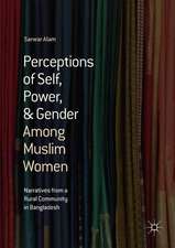 Perceptions of Self, Power, & Gender Among Muslim Women: Narratives from a Rural Community in Bangladesh