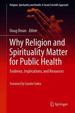 Why Religion and Spirituality Matter for Public Health: Evidence, Implications, and Resources