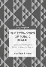 The Economics of Public Health: Evaluating Public Health Interventions