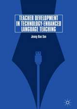 Teacher Development in Technology-Enhanced Language Teaching