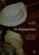 On Replacement: Cultural, Social and Psychological Representations