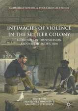 Intimacies of Violence in the Settler Colony: Economies of Dispossession around the Pacific Rim