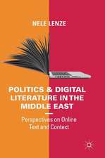 Politics and Digital Literature in the Middle East: Perspectives on Online Text and Context