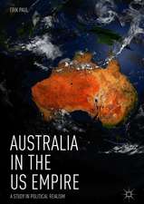 Australia in the US Empire: A Study in Political Realism