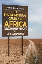 The Environmental Crunch in Africa: Growth Narratives vs. Local Realities