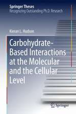 Carbohydrate-Based Interactions at the Molecular and the Cellular Level