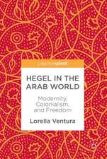 Hegel in the Arab World: Modernity, Colonialism, and Freedom