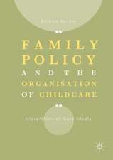 Family Policy and the Organisation of Childcare