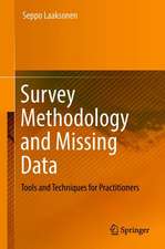 Survey Methodology and Missing Data: Tools and Techniques for Practitioners