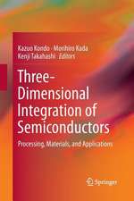 Three-Dimensional Integration of Semiconductors: Processing, Materials, and Applications