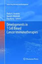 Developments in T Cell Based Cancer Immunotherapies