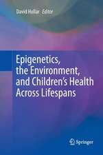 Epigenetics, the Environment, and Children’s Health Across Lifespans