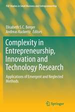 Complexity in Entrepreneurship, Innovation and Technology Research: Applications of Emergent and Neglected Methods