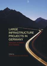 Large Infrastructure Projects in Germany: Between Ambition and Realities