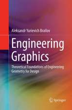 Engineering Graphics: Theoretical Foundations of Engineering Geometry for Design