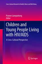 Children and Young People Living with HIV/AIDS: A Cross-Cultural Perspective