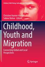 Childhood, Youth and Migration: Connecting Global and Local Perspectives