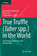 True Truffle (Tuber spp.) in the World: Soil Ecology, Systematics and Biochemistry