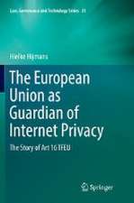 The European Union as Guardian of Internet Privacy: The Story of Art 16 TFEU