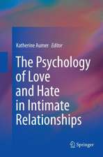 The Psychology of Love and Hate in Intimate Relationships