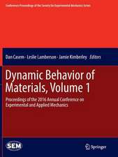 Dynamic Behavior of Materials, Volume 1: Proceedings of the 2016 Annual Conference on Experimental and Applied Mechanics