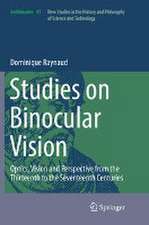 Studies on Binocular Vision: Optics, Vision and Perspective from the Thirteenth to the Seventeenth Centuries