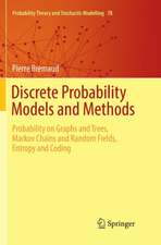 Discrete Probability Models and Methods: Probability on Graphs and Trees, Markov Chains and Random Fields, Entropy and Coding