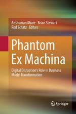 Phantom Ex Machina: Digital Disruption’s Role in Business Model Transformation