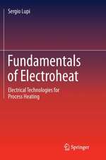 Fundamentals of Electroheat: Electrical Technologies for Process Heating