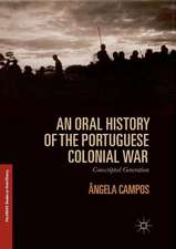 An Oral History of the Portuguese Colonial War: Conscripted Generation