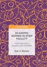 Academic Women in STEM Faculty: Views beyond a decade after POWRE