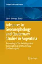 Advances in Geomorphology and Quaternary Studies in Argentina: Proceedings of the Sixth Argentine Geomorphology and Quaternary Studies Congress