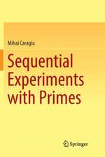 Sequential Experiments with Primes