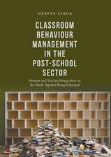 Classroom Behaviour Management in the Post-School Sector: Student and Teacher Perspectives on the Battle Against Being Educated