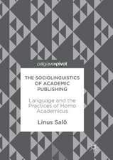 The Sociolinguistics of Academic Publishing: Language and the Practices of Homo Academicus