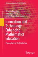 Innovation and Technology Enhancing Mathematics Education: Perspectives in the Digital Era