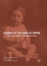 Eugenics at the Edges of Empire: New Zealand, Australia, Canada and South Africa