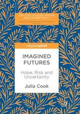 Imagined Futures: Hope, Risk and Uncertainty