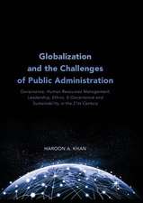 Globalization and the Challenges of Public Administration: Governance, Human Resources Management, Leadership, Ethics, E-Governance and Sustainability in the 21st Century