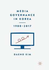 Media Governance in Korea 1980–2017