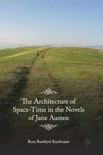 The Architecture of Space-Time in the Novels of Jane Austen