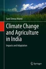 Climate Change and Agriculture in India: Impact and Adaptation