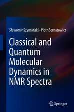 Classical and Quantum Molecular Dynamics in NMR Spectra