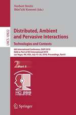 Distributed, Ambient and Pervasive Interactions: Technologies and Contexts: 6th International Conference, DAPI 2018, Held as Part of HCI International 2018, Las Vegas, NV, USA, July 15–20, 2018, Proceedings, Part II