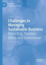 Challenges in Managing Sustainable Business: Reporting, Taxation, Ethics and Governance