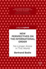 New Perspectives on the International Order: No Longer Alone in This World