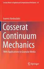 Cosserat Continuum Mechanics: With Applications to Granular Media