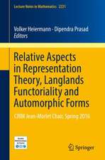 Relative Aspects in Representation Theory, Langlands Functoriality and Automorphic Forms: CIRM Jean-Morlet Chair, Spring 2016